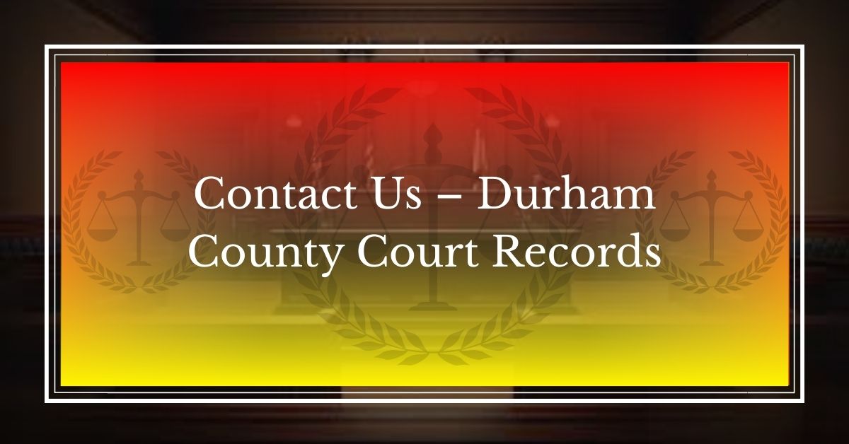 Contact Us – Durham County Court Records